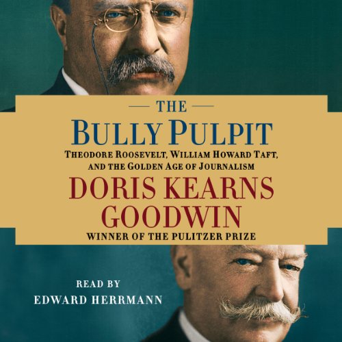 Doris Kearns Goodwin – The Bully Pulpit Audiobook