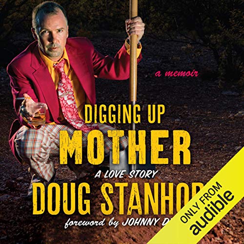 Doug Stanhope – Digging Up Mother Audiobook