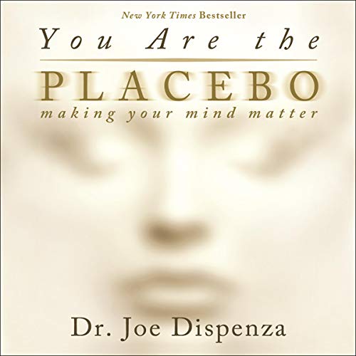 Dr. Joe Dispenza – You Are the Placebo Audiobook