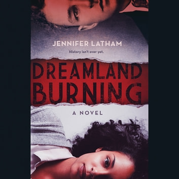 Jennifer Latham - Dreamland Burning Audiobook  