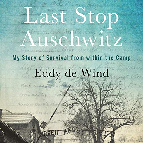 Eddy De Wind – Last Stop Auschwitz Audiobook