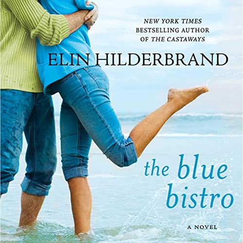 Elin Hilderbrand - The Blue Bistro Audiobook