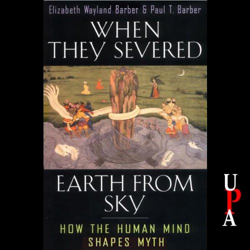 Elizabeth Wayland Barber – When They Severed Earth from Sky Audiobook