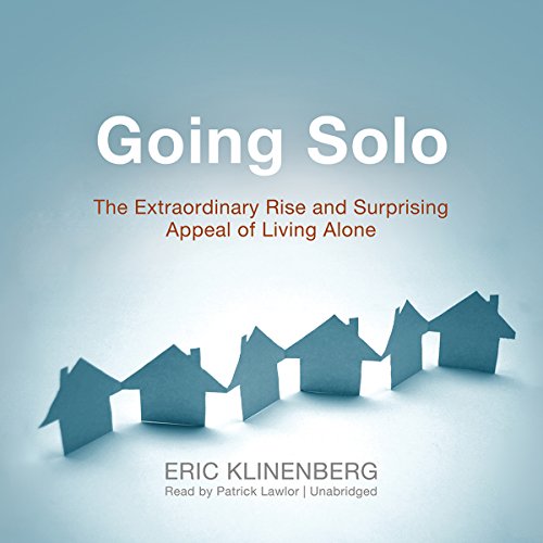 Eric Klinenberg – Going Solo Audiobook