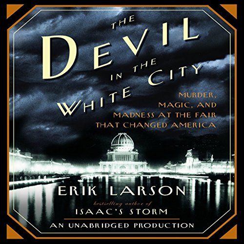 Erik Larson – The Devil in the White City Audiobook