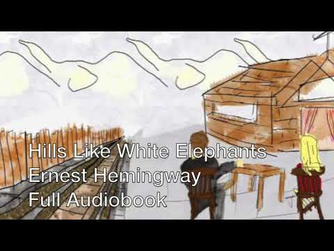 Ernest Hemingway – Hills Like White Elephants Audiobook