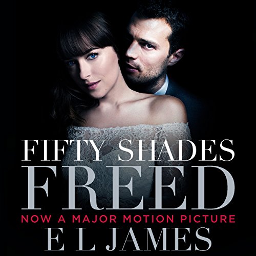 Fifty Shades Freed Audiobook – E L James (Book Three of the Fifty Shades Trilogy)