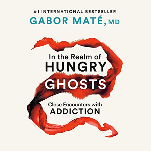 Gabor Maté, Md – In the Realm of Hungry Ghosts Audiobook