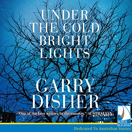 Garry Disher – Under the Cold Bright Lights Audiobook