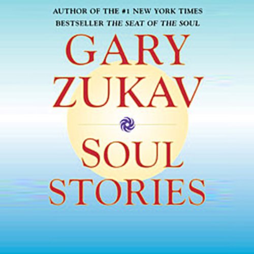 Gary Zukav – Soul Stories Audiobook