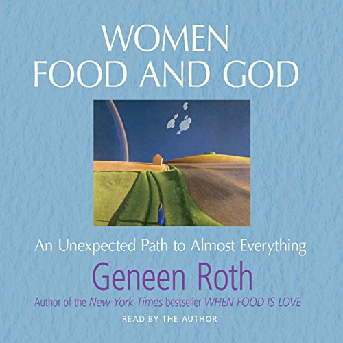 Geneen Roth – Women Food And God Audiobook