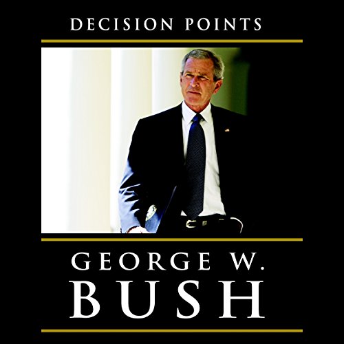 George W. Bush – Decision Points Audiobook