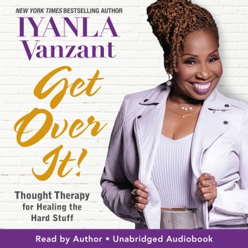 Iyanla Vanzant - Get Over It! Audiobook  