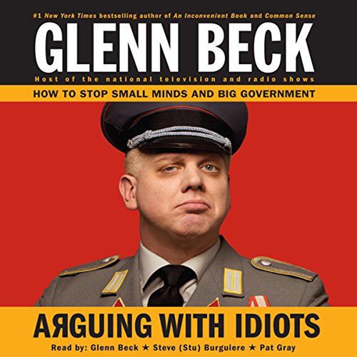 Glenn Beck – Arguing With Idiots Audiobook