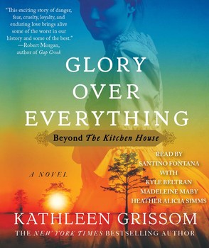 Kathleen Grissom - Glory Over Everything Audiobook  