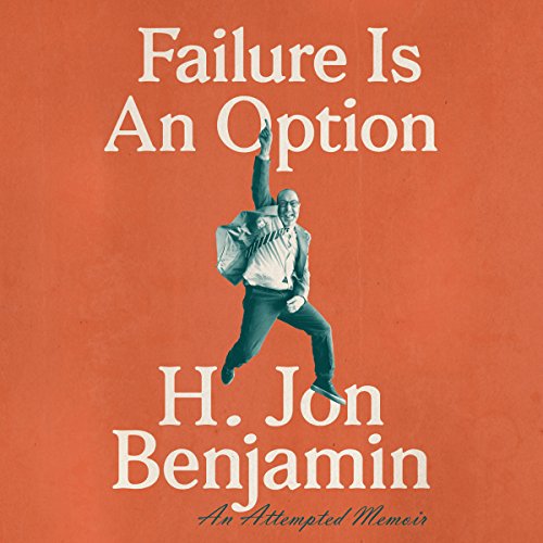 H. Jon Benjamin – Failure Is an Option Audiobook