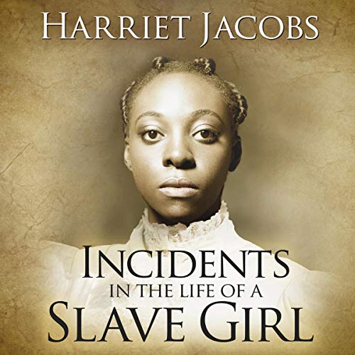 Harriet Jacobs – Incidents in the Life of a Slave Girl Audiobook