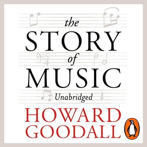 Howard Goodall - The Story of Music Audiobook