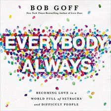 Bob Goff - Everybody, Always Audiobook  