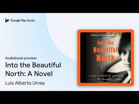 Luis Alberto Urrea - Into the Beautiful North Audiobook  