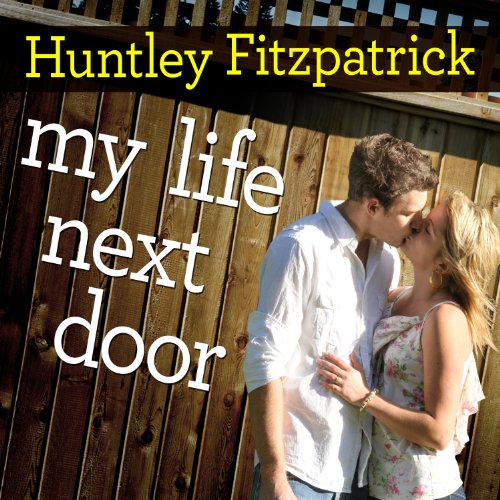 Huntley Fitzpatrick – My Life Next Door Audiobook