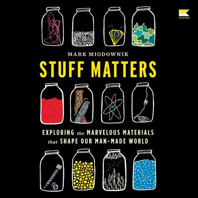 Mark Miodownik - Stuff Matters Audiobook  