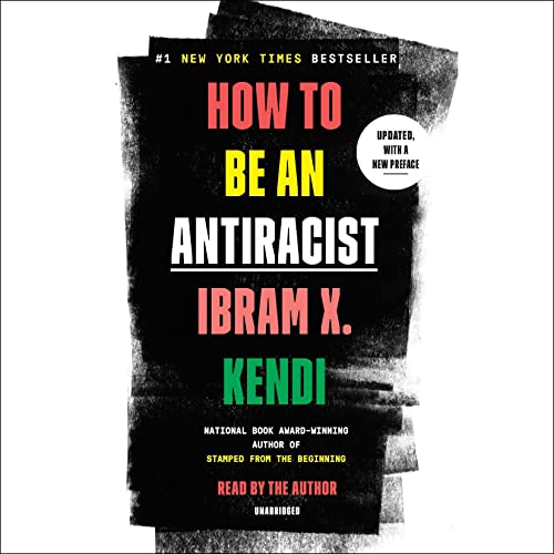 Ibram X. Kendi – How to Be an Antiracist Audiobook