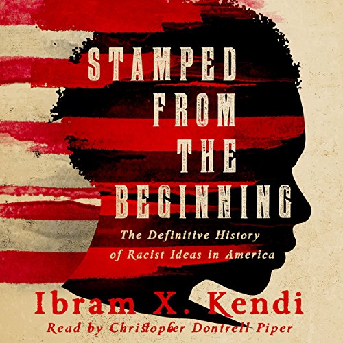 Ibram X. Kendi – Stamped from the Beginning Audiobook