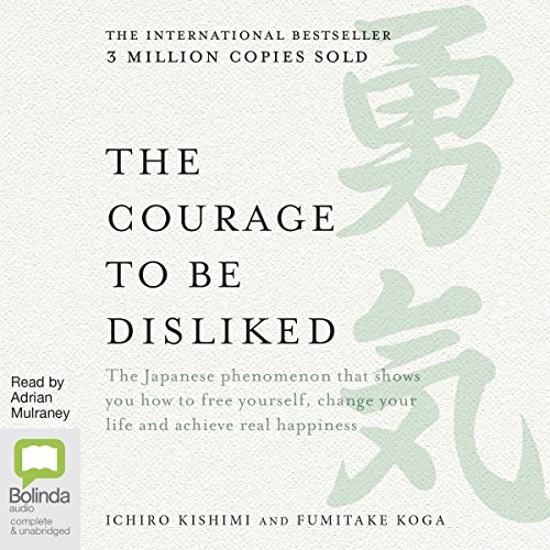 Ichiro Kishimi – The Courage to Be Disliked Audiobook