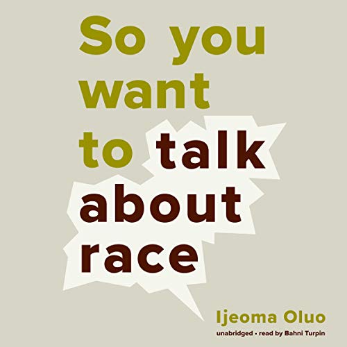 Ijeoma Oluo – So You Want to Talk About Race Audiobook