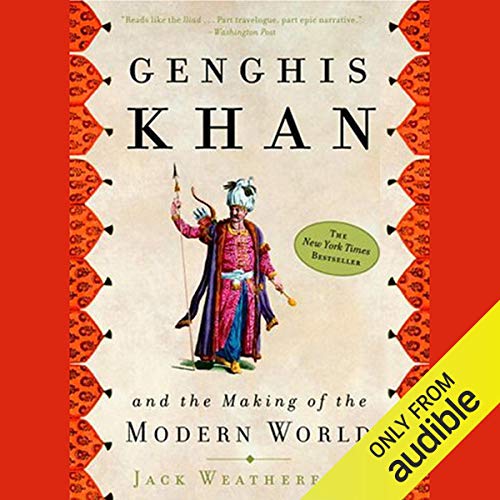 Jack Weatherford – Genghis Khan And the Making of the Modern World Audiobook