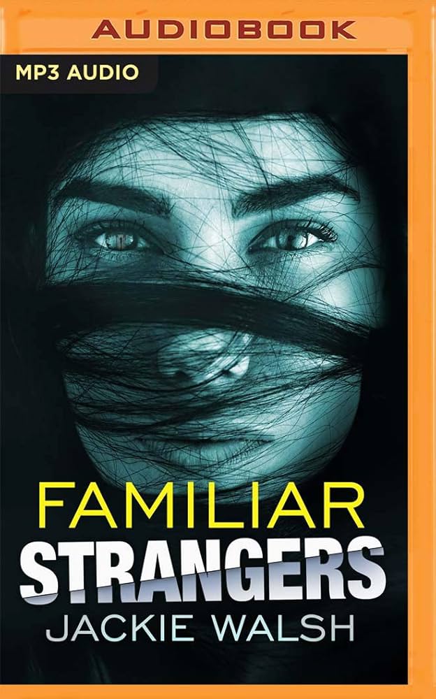 Jackie Walsh – Familiar Strangers Audiobook