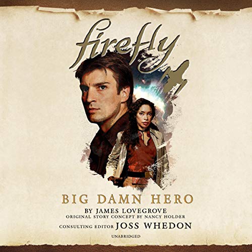 James Lovegrove – Big Damn Hero (Firefly) Audiobook