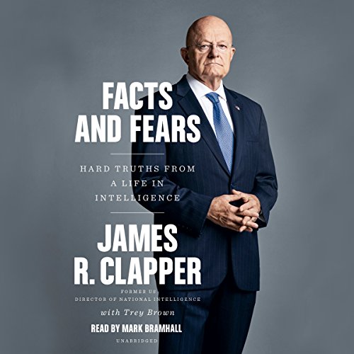 James R. Clapper – Facts And Fears Audiobook