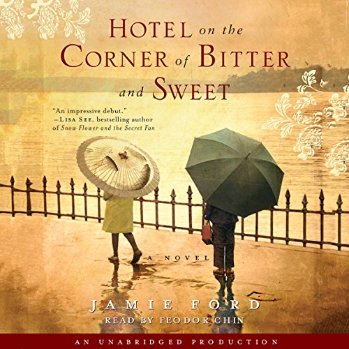 Jamie Ford – Hotel on the Corner of Bitter And Sweet Audiobook