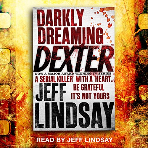 Jeff Lindsay – Darkly Dreaming Dexter Audiobook