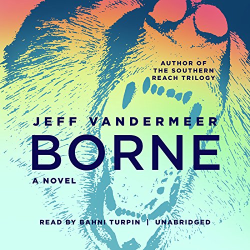 Jeff Vandermeer – Borne Audiobook