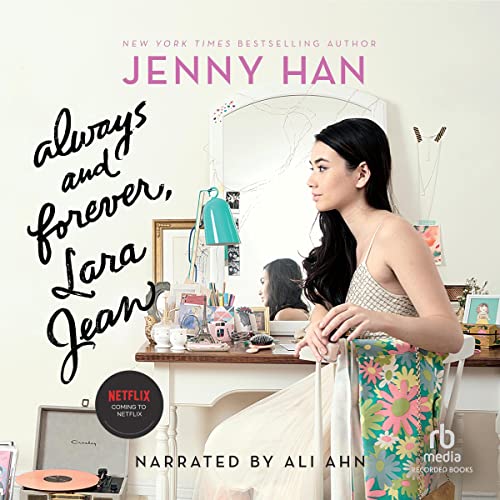 Jenny Han – Always And Forever, Lara Jean Audiobook