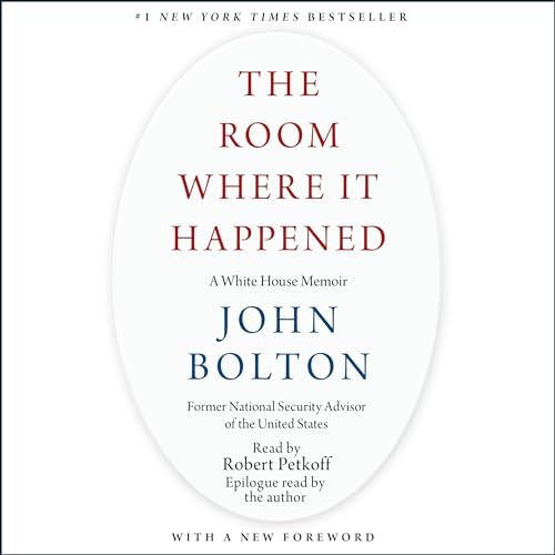 John Bolton – The Room Where It Happened Audiobook