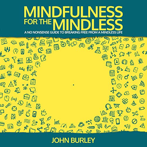 John Burley – Mindfulness for the Mindless Audiobook