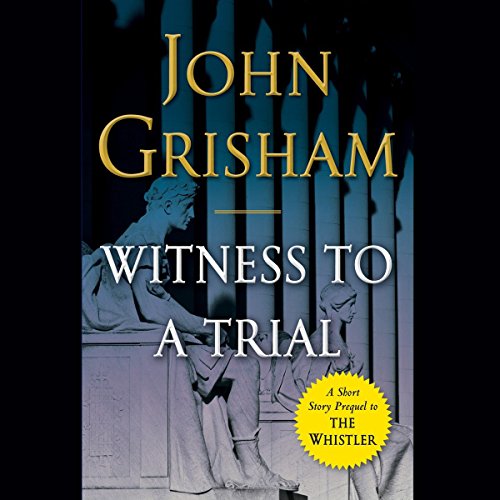 John Grisham – Witness to a Trial Audiobook