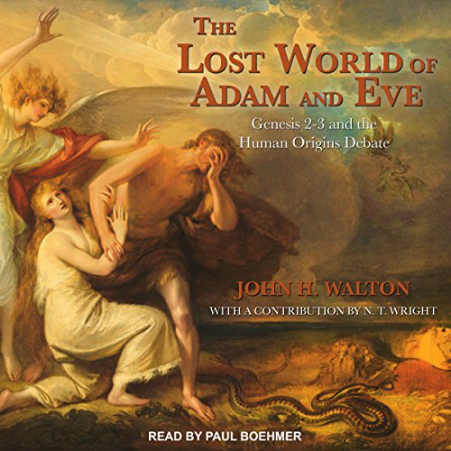 John H. Walton – The Lost World of Adam And Eve Audiobook