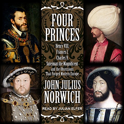 John Julius Norwich – Four Princes Audiobook