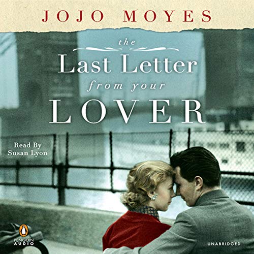 Jojo Moyes – The Last Letter from Your Lover Audiobook: Unveil Romance