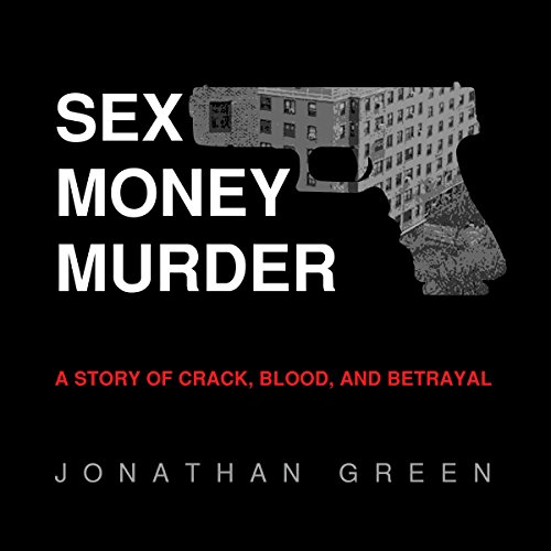 Jonathan Green – Sex Money Murder Audiobook