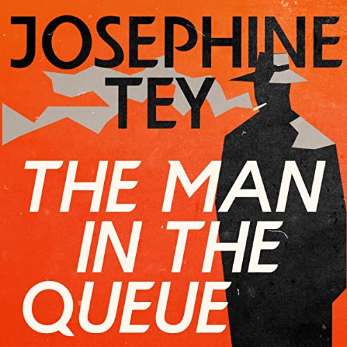 Josephine Tey – Man in the Queue Audiobook