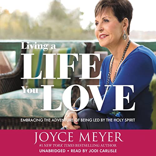 Joyce Meyer – Living A Life You Love Audiobook