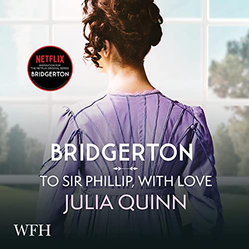 Julia Quinn – To Sir Phillip, With Love Audiobook