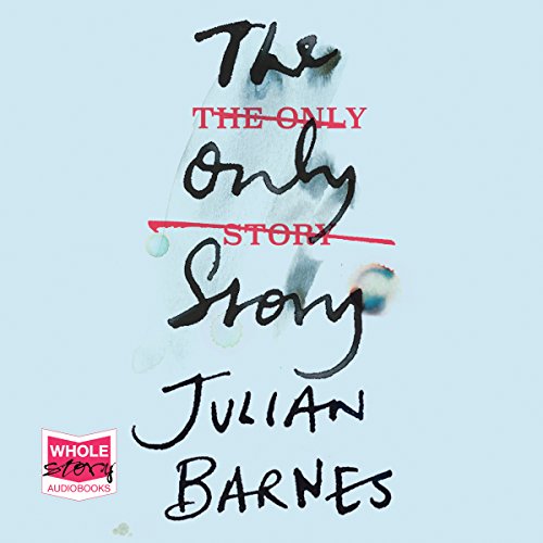 Julian Barnes – The Only Story Audiobook