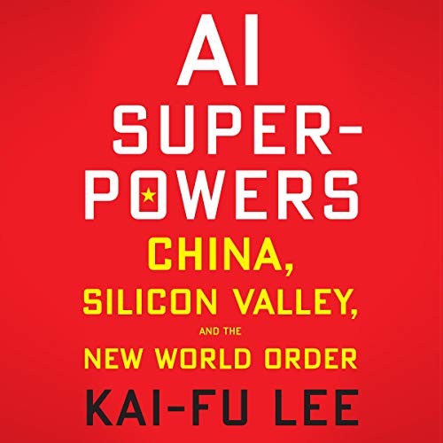 Kai-Fu Lee – Ai Superpowers Audiobook